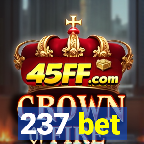 237 bet